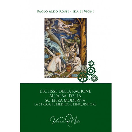 L’ECLISSE DELLA RAGIONE ALL’ALBA DELLA SCIENZA MODERNA LA STREGA, IL MEDICO E L’INQUISITORE