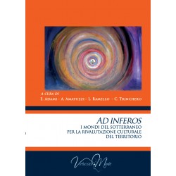AD INFEROS - I MONDI DEL SOTTERRANEO PER LA RIVALUTAZIONE CULTURALE DEL TERRITORIO