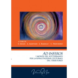 AD INFEROS - I MONDI DEL SOTTERRANEO PER LA RIVALUTAZIONE CULTURALE DEL TERRITORIO